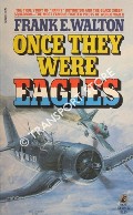 Book cover of Once They Were Eagles - The Men of the Black Sheep Squadron by WALTON, Frank E.